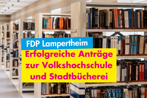 Erfolgreiche Anträge zur Volkshochschule und Stadtbücherei Lampertheim