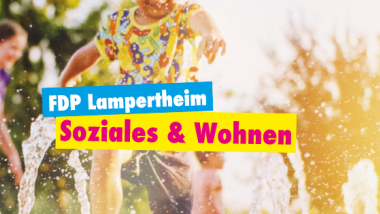 FDP Lampertheim - Soziales &amp; Wohnen